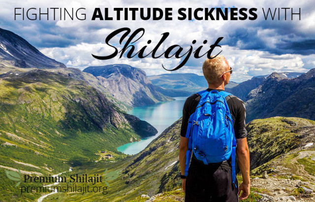 Fighting Altitude Sickness with Shilajit Fighting Altitude Sickness with Shilajit