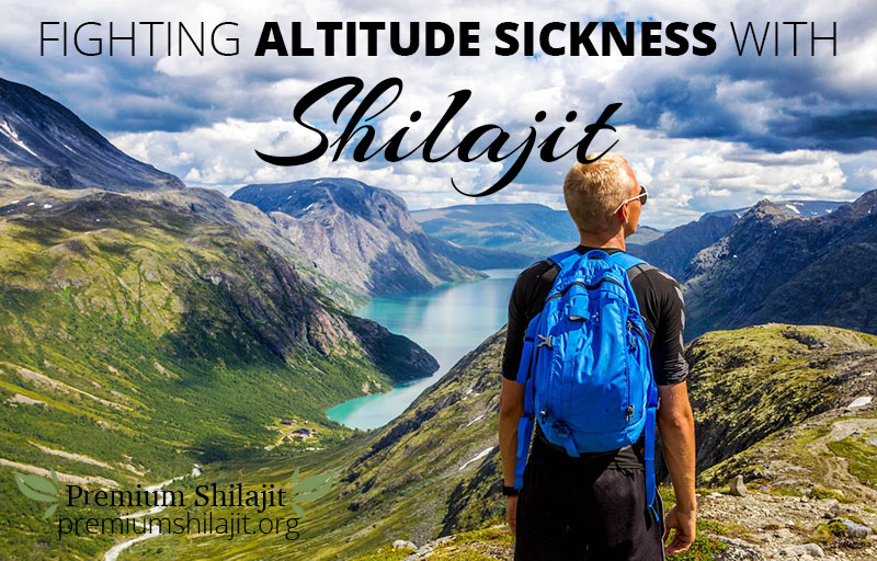Use Premium Shilajit to Fight Altitude Sickness