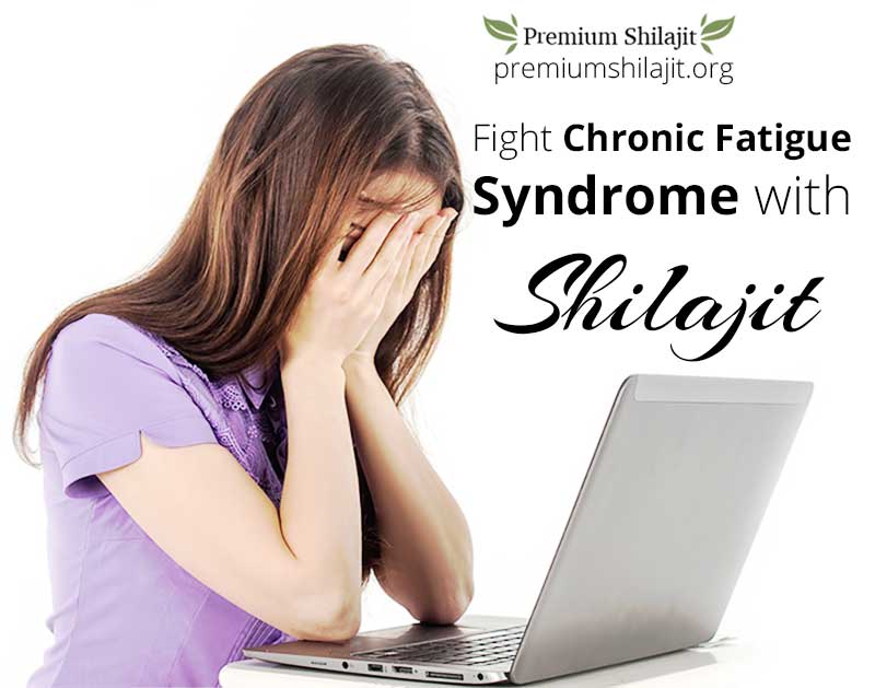 Use Premium Shilajit to fight Chronic Fatigue Syndrome