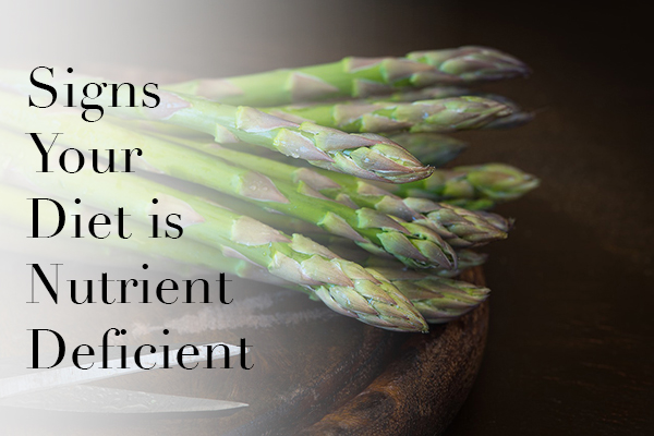 Signs Your Diet is Nutrient Deficient